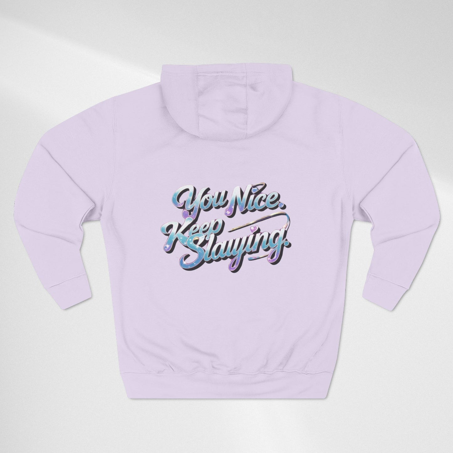 Hoodie — "You Nice. Keep Slaying" Retro Script Pullover