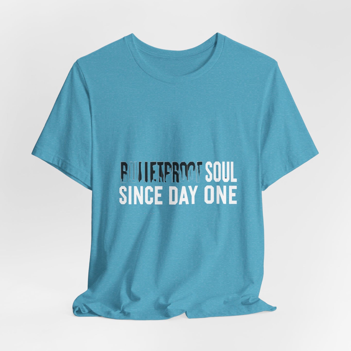 T‑Shirt — 'Bulletproof Soul Since Day One' Graphic Tee