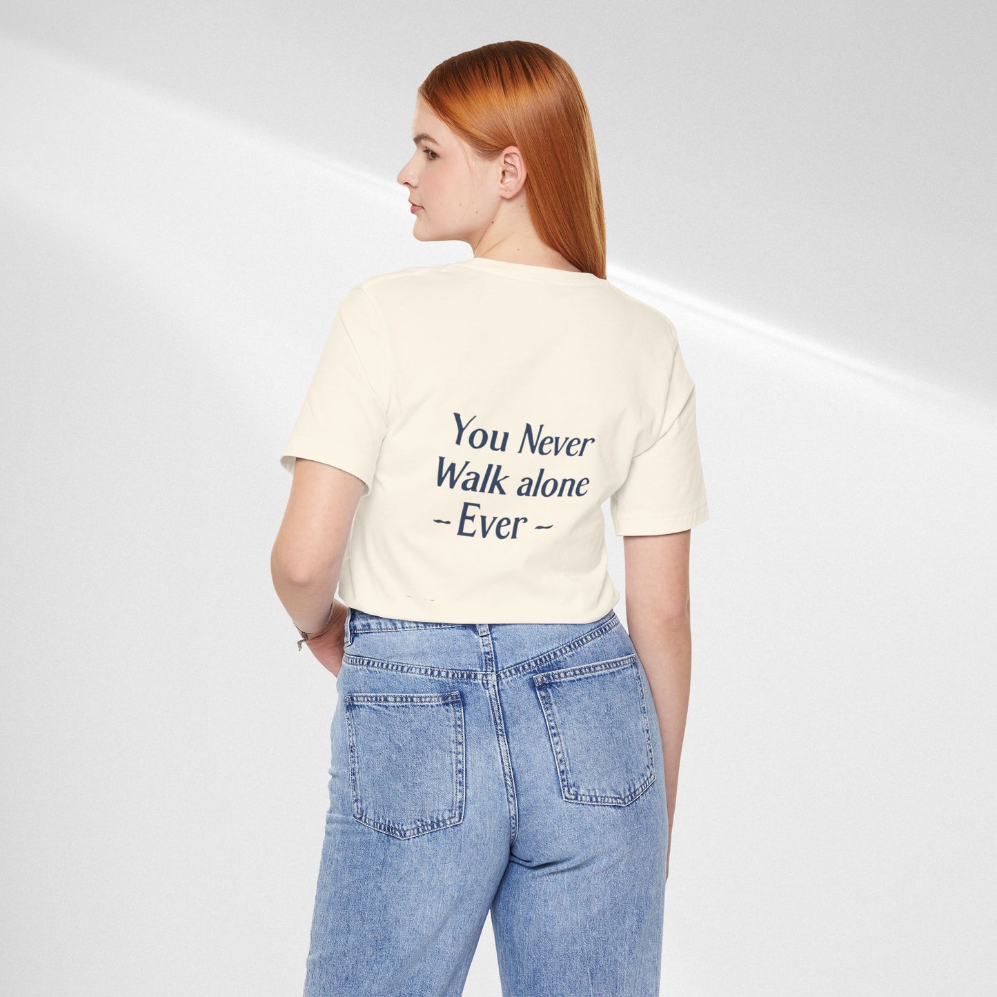 You Never Walk Alone T-Shirt — Inspirational Quote Tee