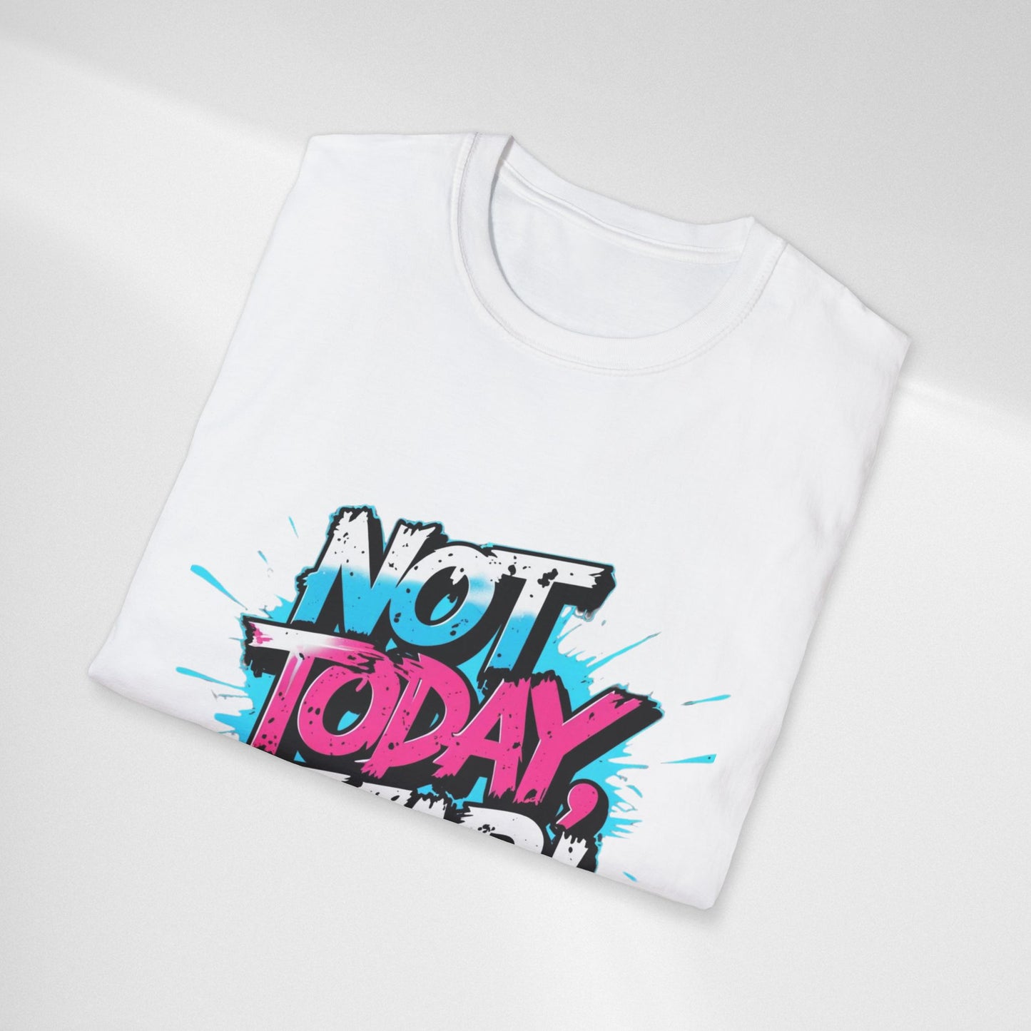 Not Today, Fear! Graphic T‑Shirt — Bold Motivational Tee