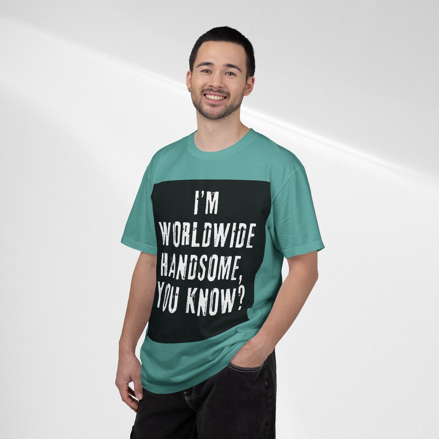 Worldwide Handsome T-Shirt — "I'm Worldwide Handsome, You Know?" Funny Graphic Tee