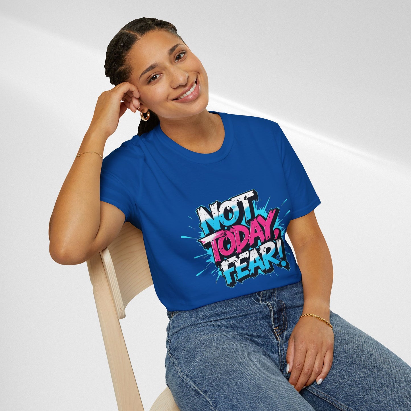 Not Today, Fear! Graphic T‑Shirt — Bold Motivational Tee
