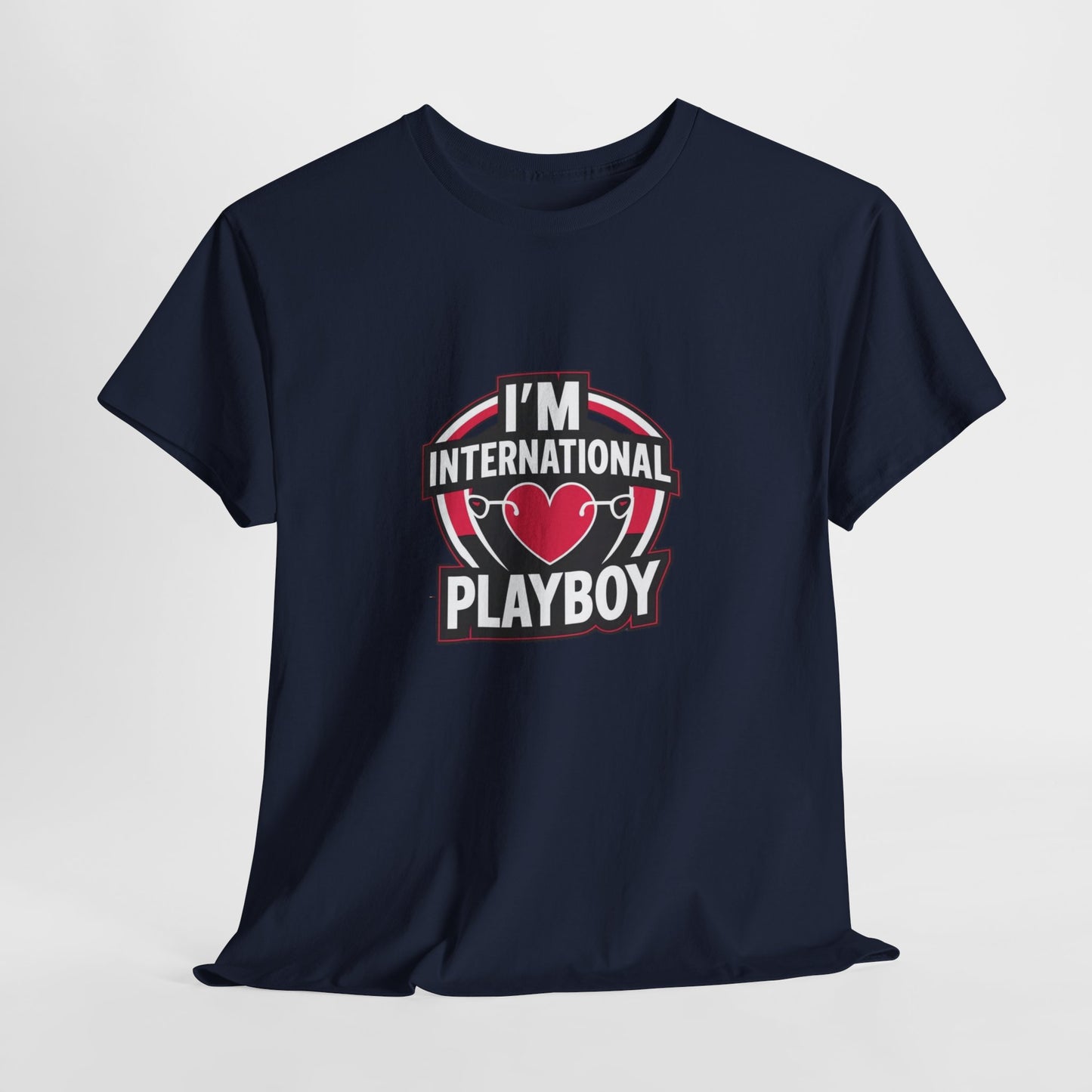 I'm International Playboy T-Shirt