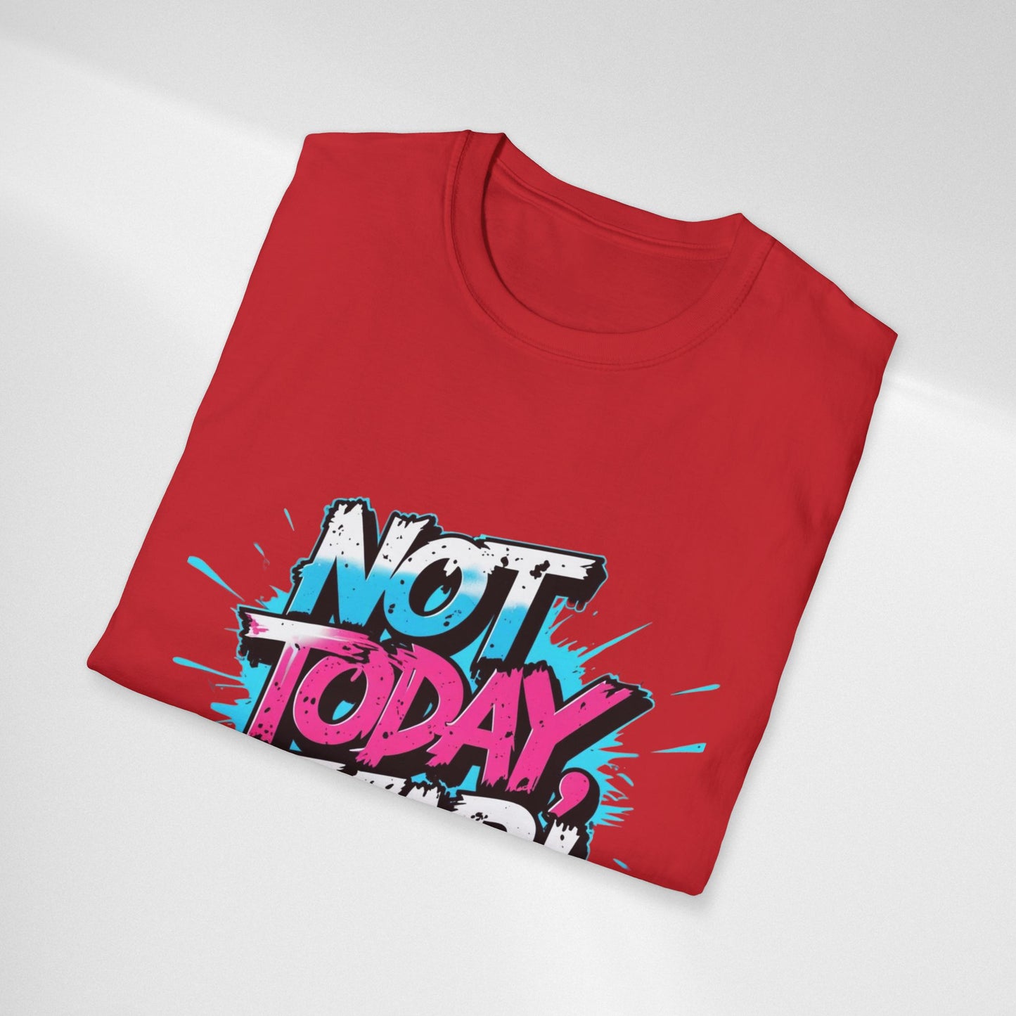 Not Today, Fear! Graphic T‑Shirt — Bold Motivational Tee
