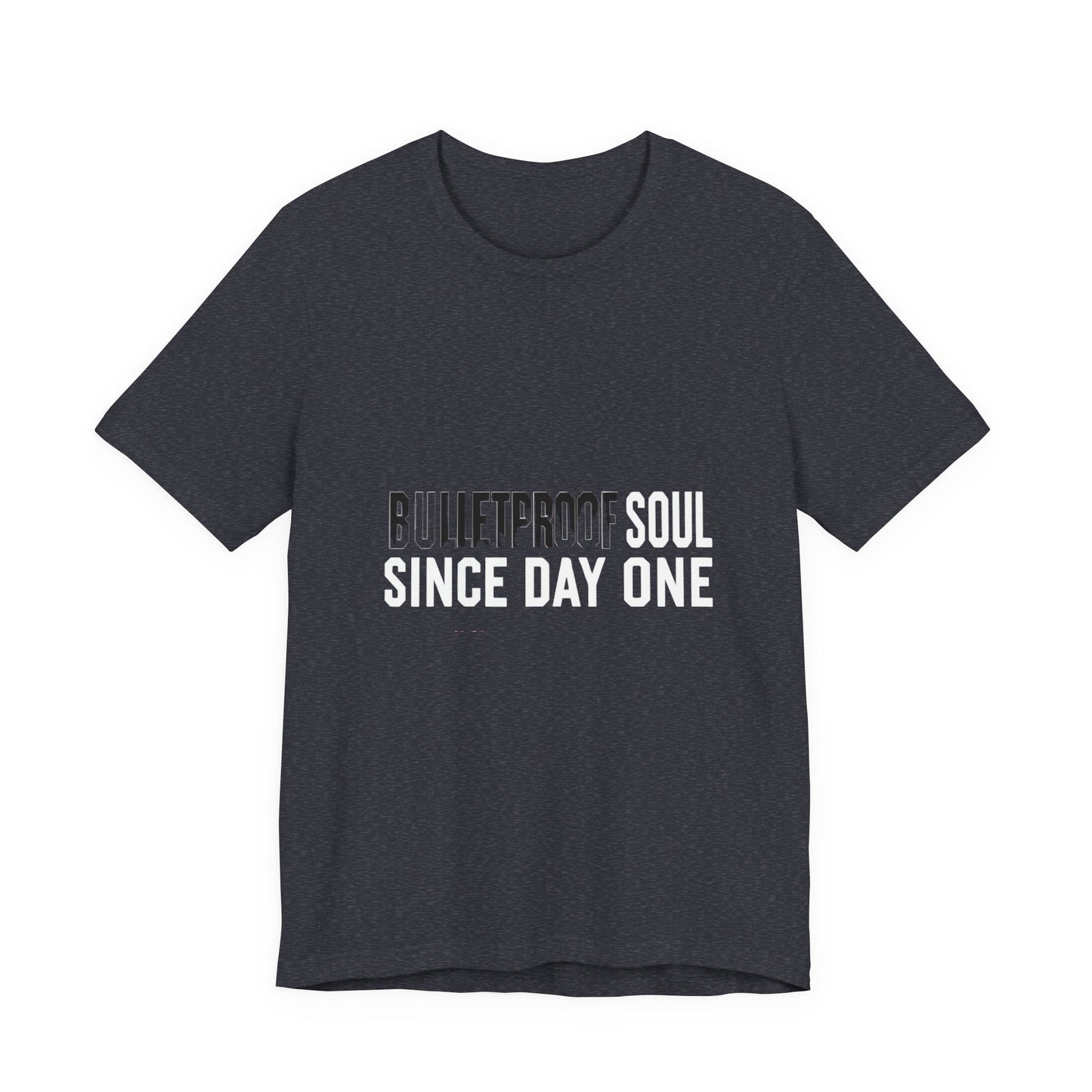 T‑Shirt — 'Bulletproof Soul Since Day One' Graphic Tee