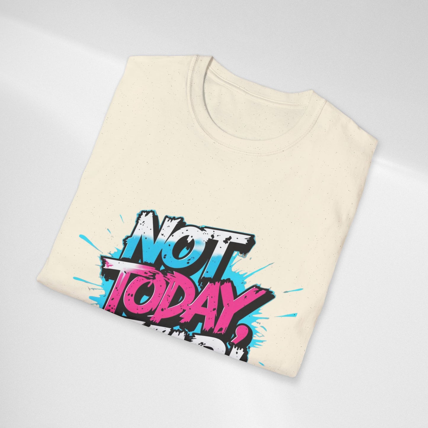Not Today, Fear! Graphic T‑Shirt — Bold Motivational Tee