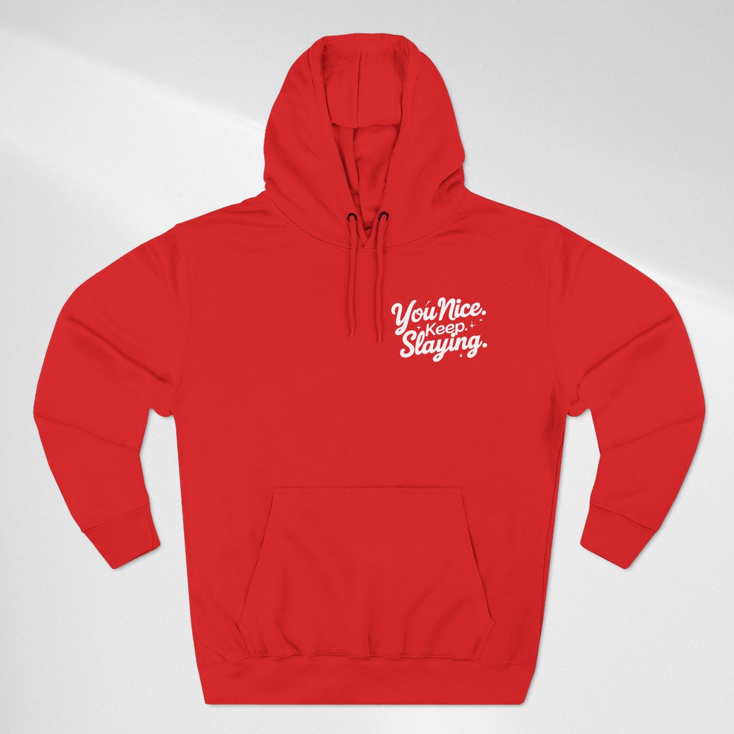Hoodie — "You Nice. Keep Slaying" Retro Script Pullover