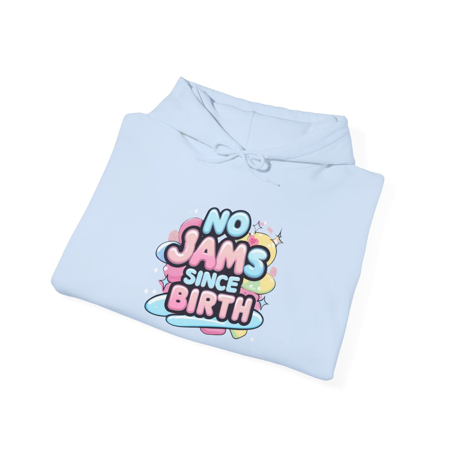 Hoodie — "No Jams Since Birth" Cute Kawaii Graphic Pullover