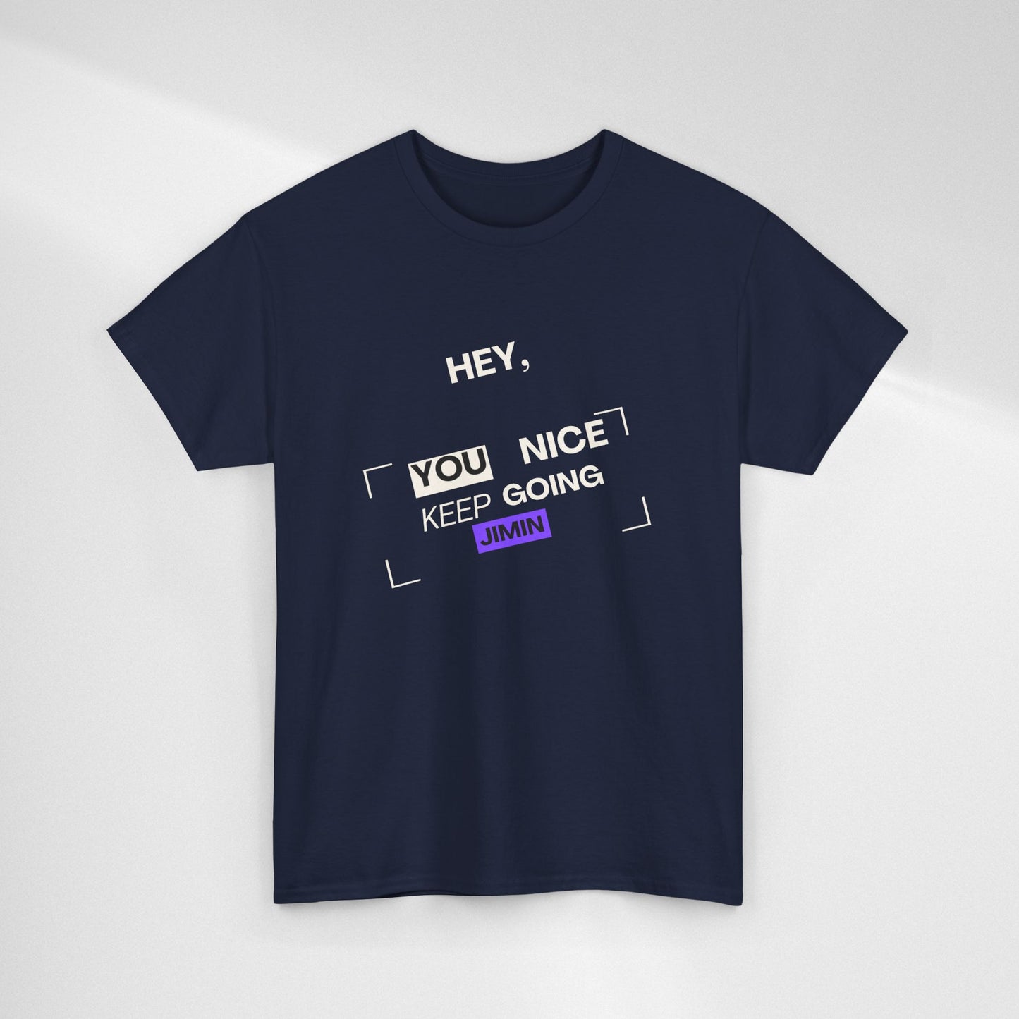 Motivational Tee — "Hey, You Nice Keep Going" Inspirational Graphic T-Shirt