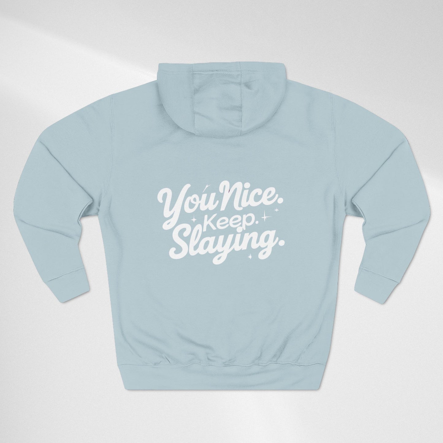 Hoodie — "You Nice. Keep Slaying" Retro Script Pullover