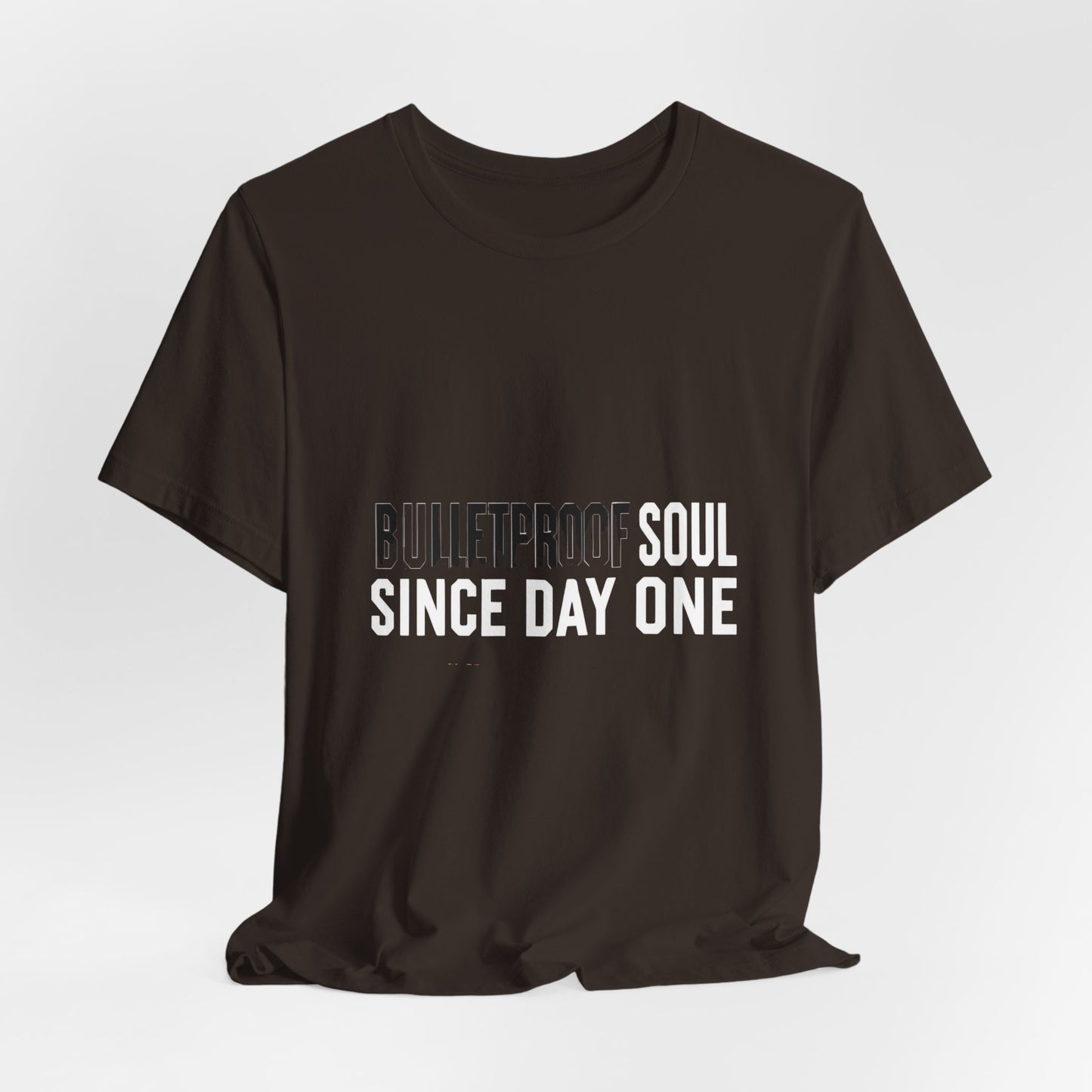 T‑Shirt — 'Bulletproof Soul Since Day One' Graphic Tee