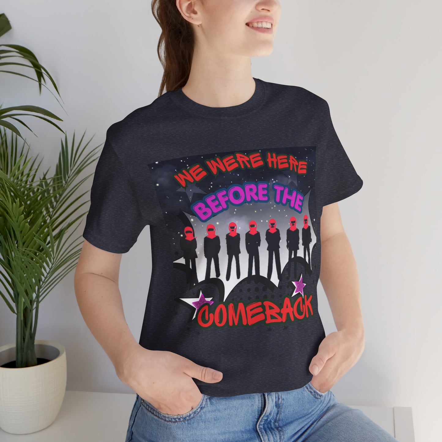 T‑Shirt — 'We Were Here Before the Comeback' Retro Pop Concert Tee