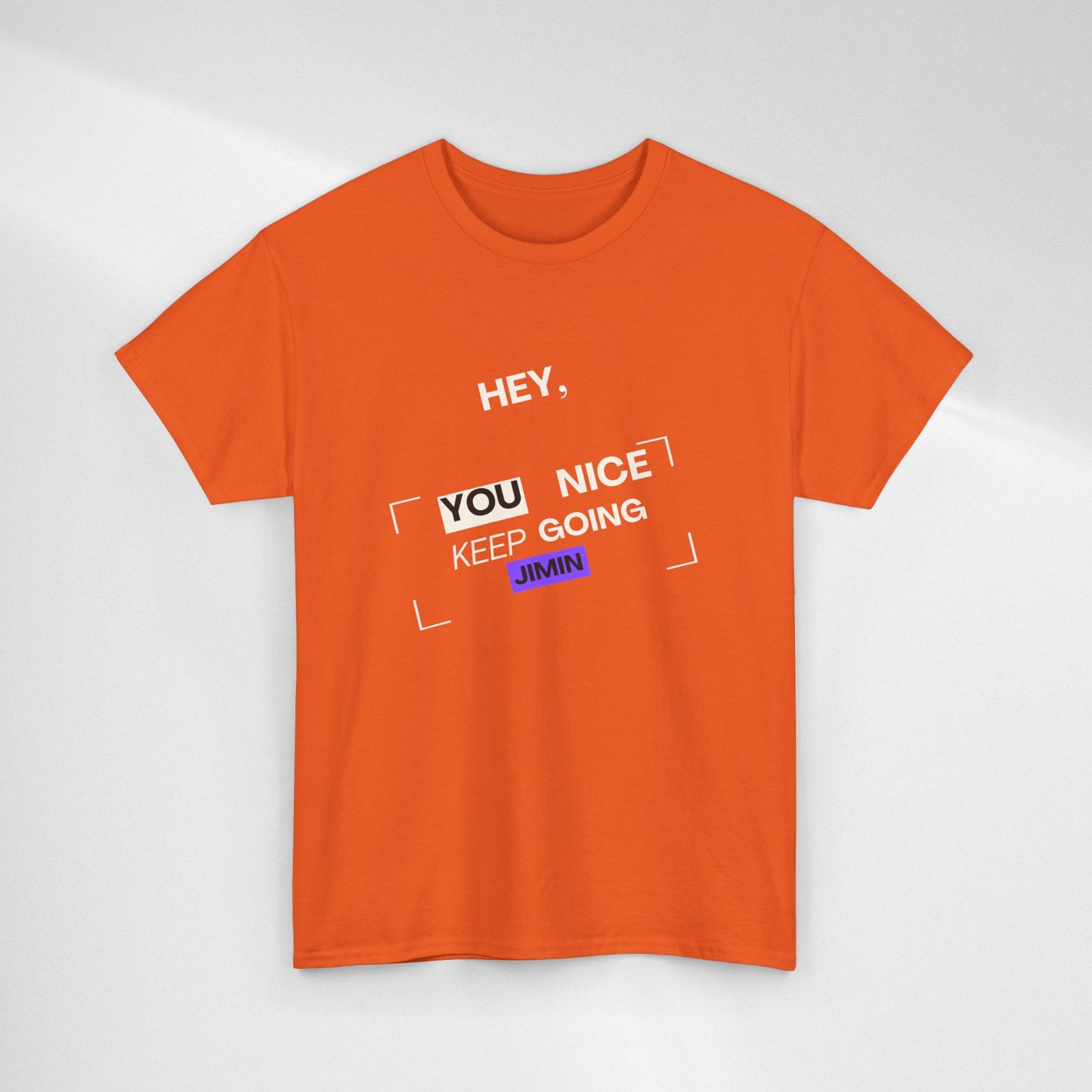 Motivational Tee — "Hey, You Nice Keep Going" Inspirational Graphic T-Shirt