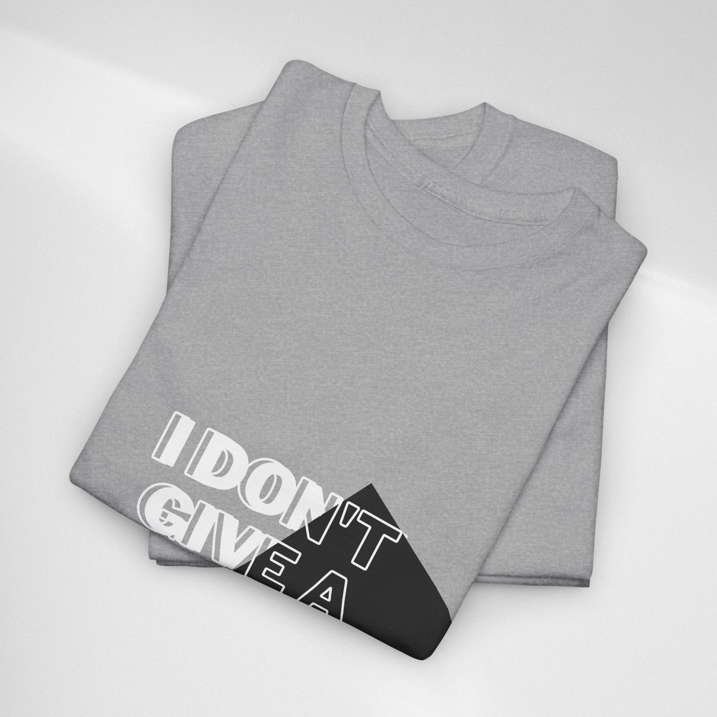 I Don't Give a Shh Tee — Bold Graphic Statement T‑Shirt