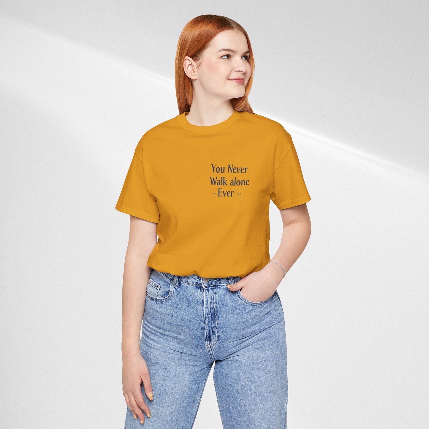 You Never Walk Alone T-Shirt — Inspirational Quote Tee