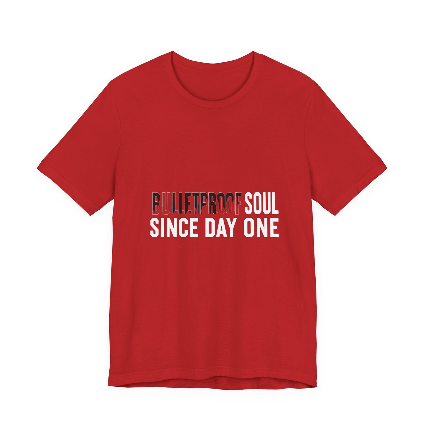 T‑Shirt — 'Bulletproof Soul Since Day One' Graphic Tee