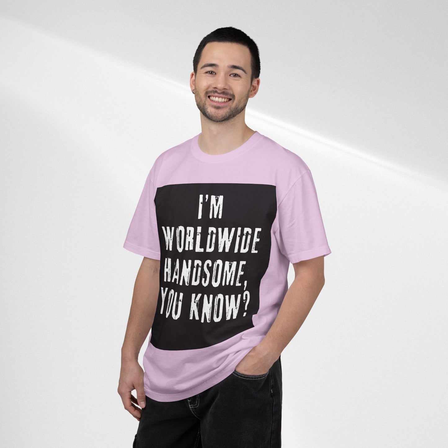 Worldwide Handsome T-Shirt — "I'm Worldwide Handsome, You Know?" Funny Graphic Tee