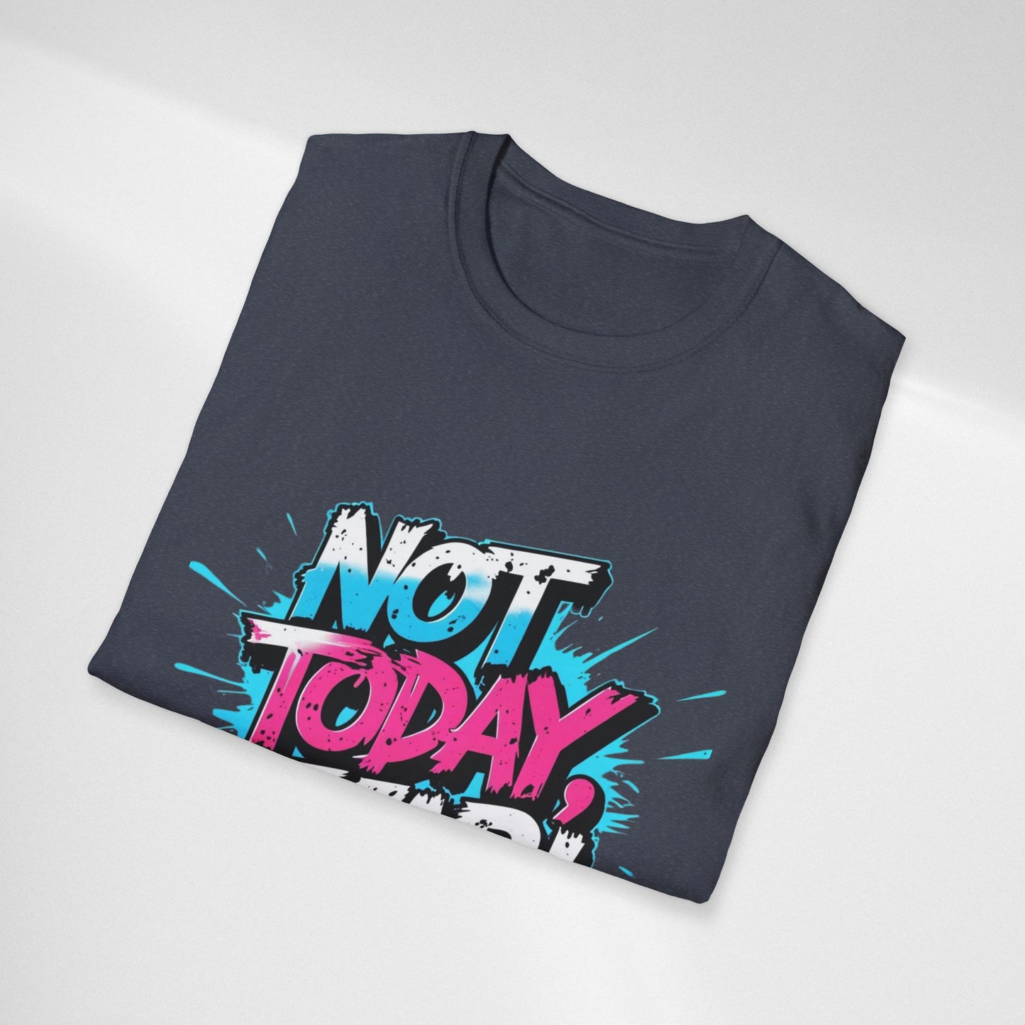 Not Today, Fear! Graphic T‑Shirt — Bold Motivational Tee