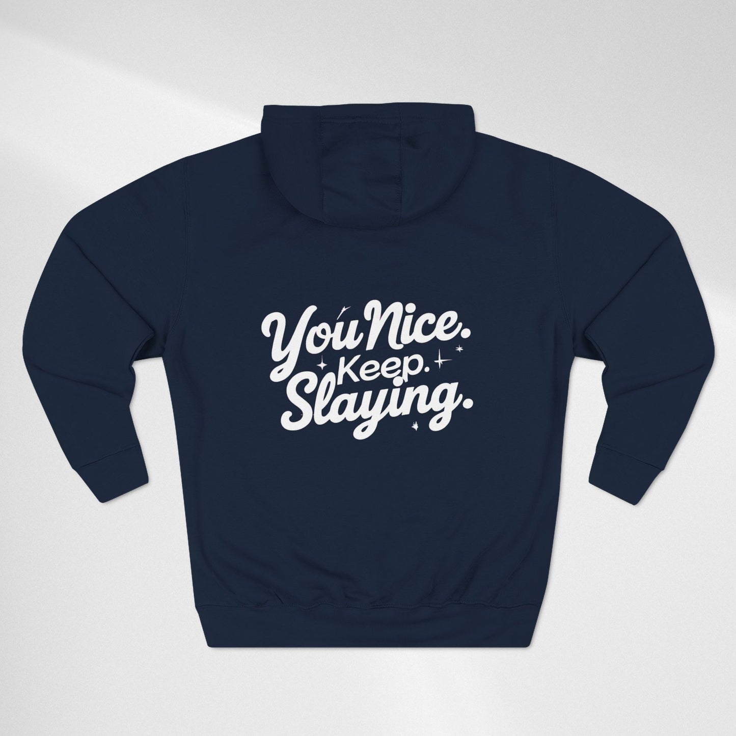 Hoodie — "You Nice. Keep Slaying" Retro Script Pullover