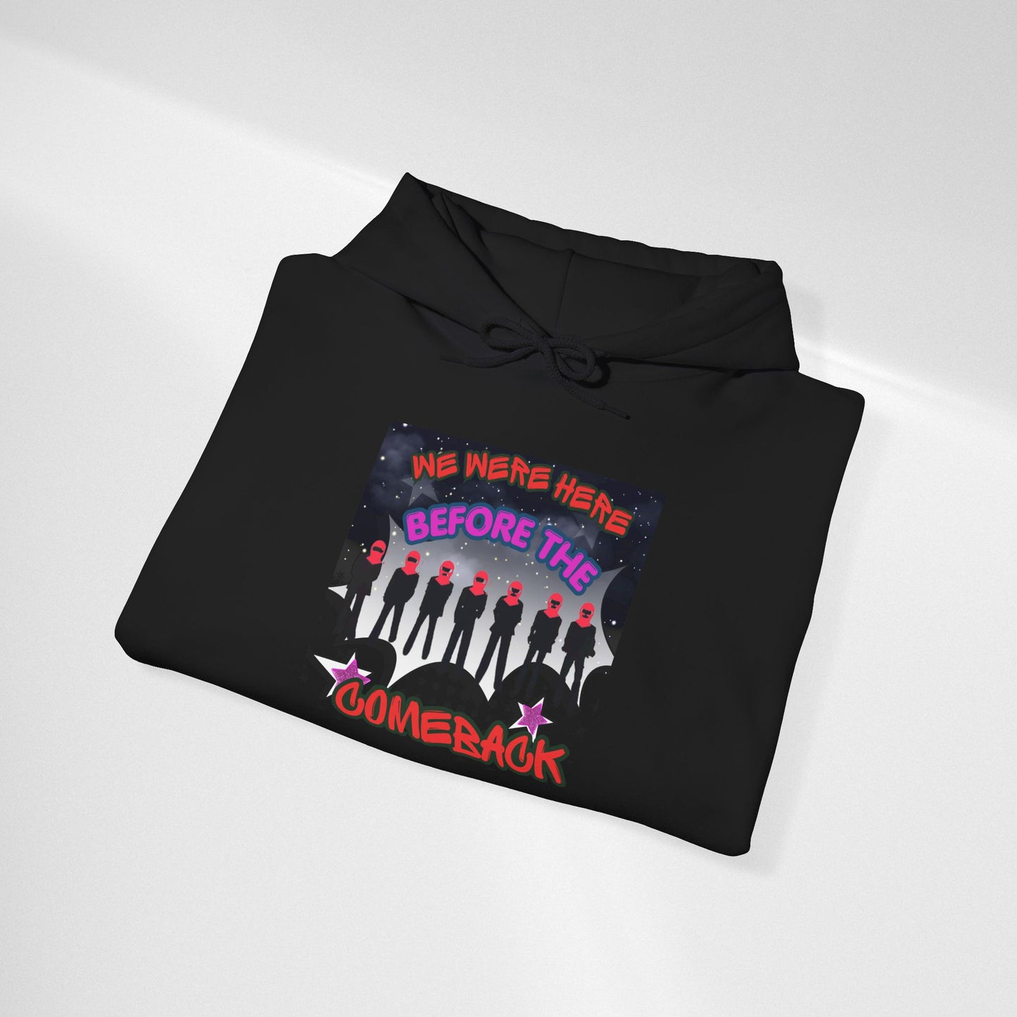 Comeback Crew Hoodie — "We Were Here Before The Comeback" Graphic Hoodie