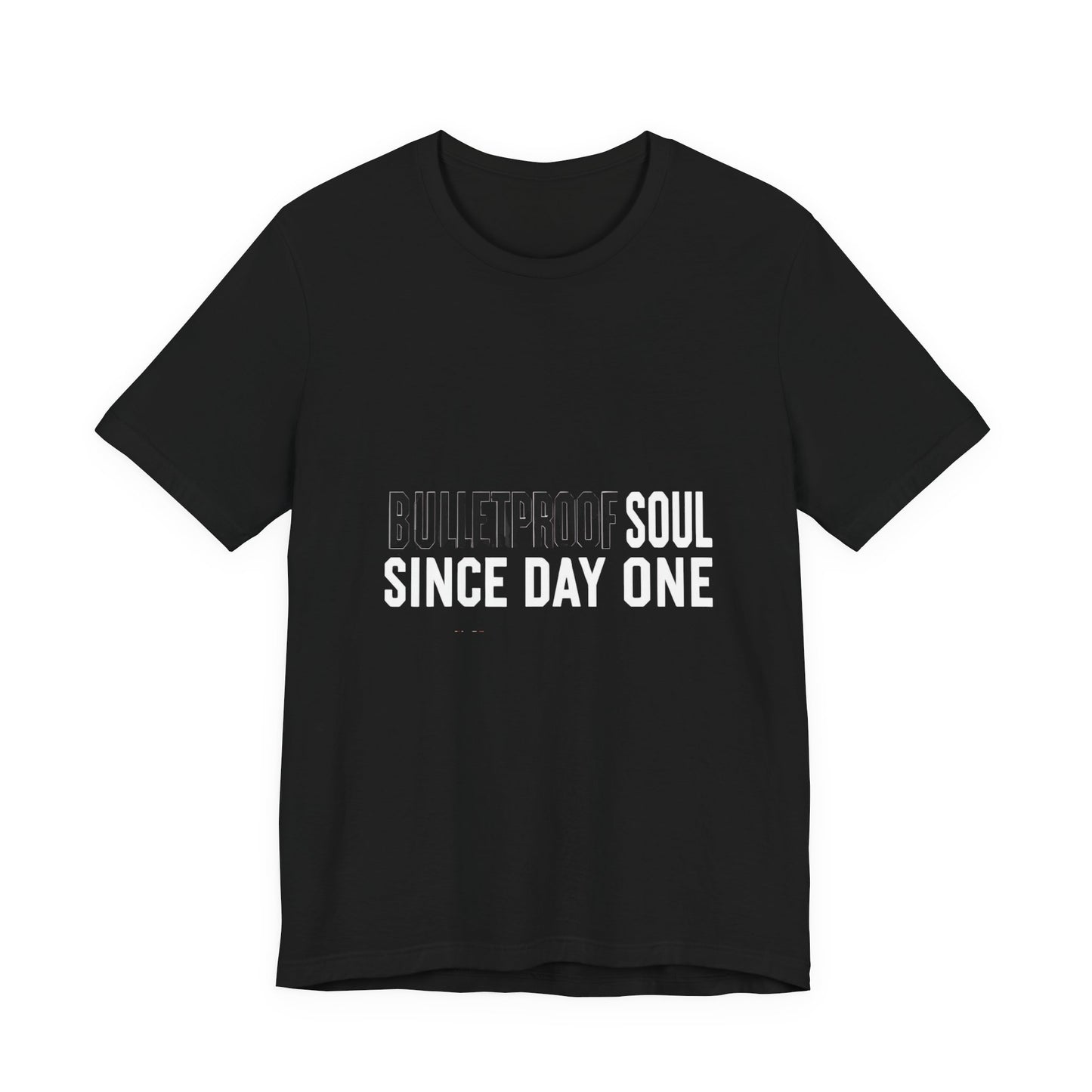 T‑Shirt — 'Bulletproof Soul Since Day One' Graphic Tee