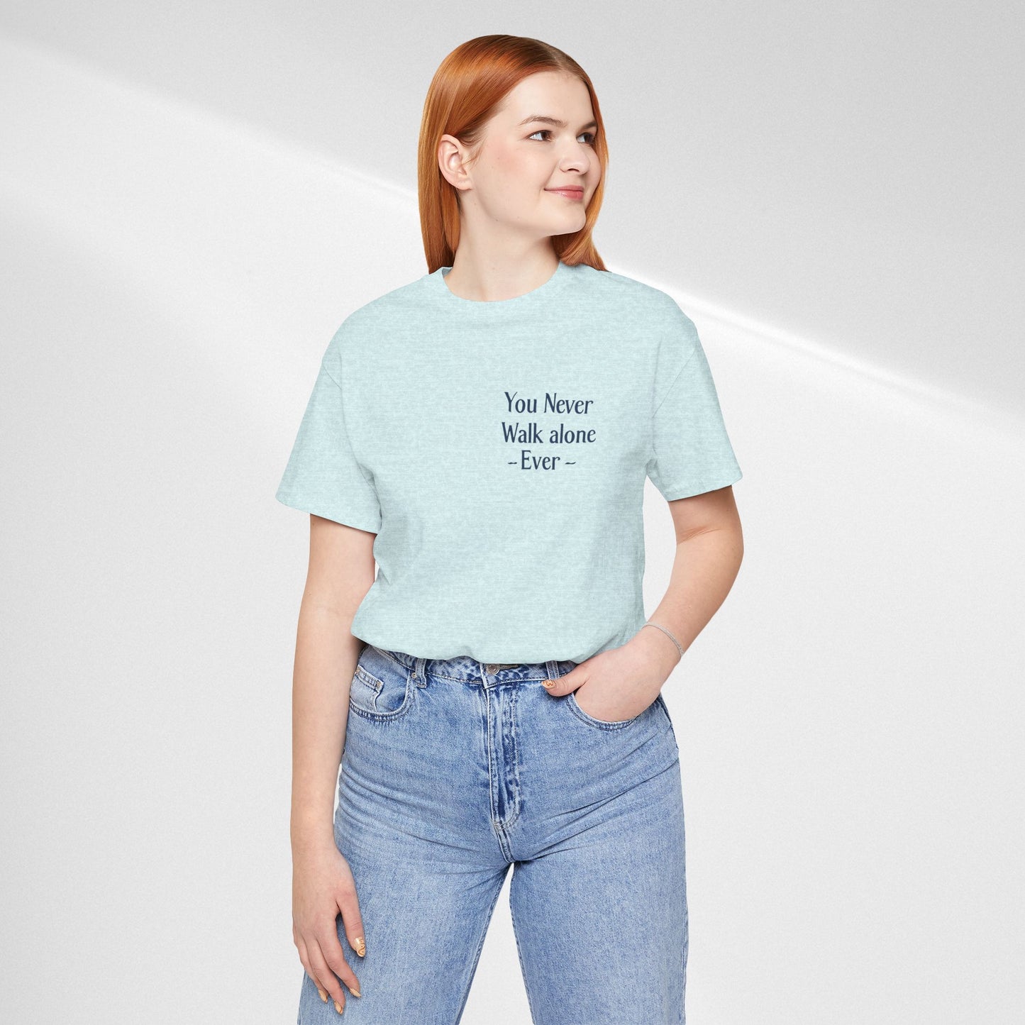 You Never Walk Alone T-Shirt — Inspirational Quote Tee