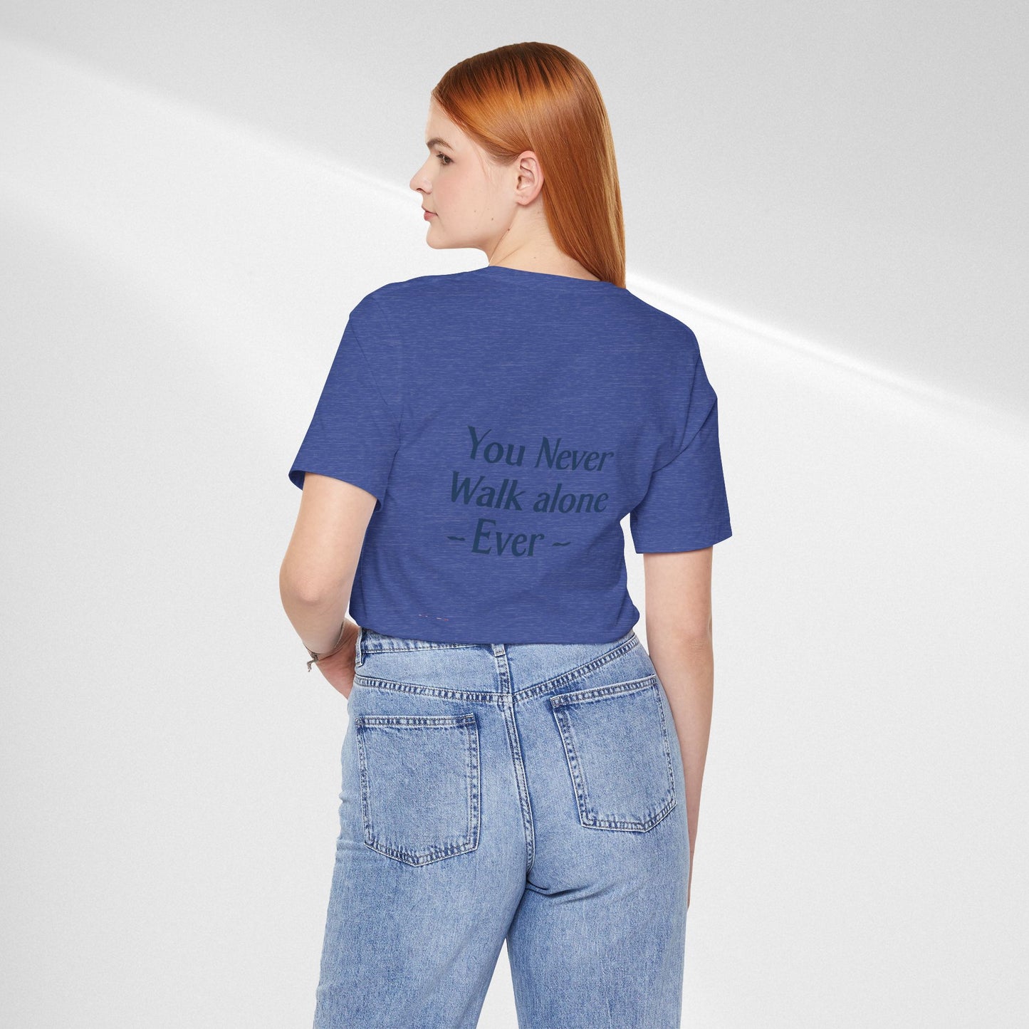 You Never Walk Alone T-Shirt — Inspirational Quote Tee