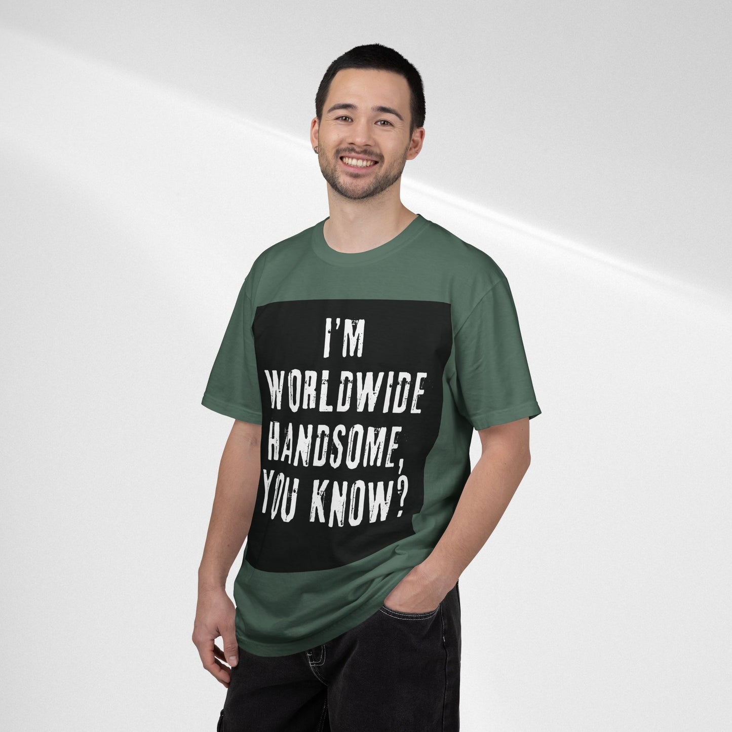 Worldwide Handsome T-Shirt — "I'm Worldwide Handsome, You Know?" Funny Graphic Tee
