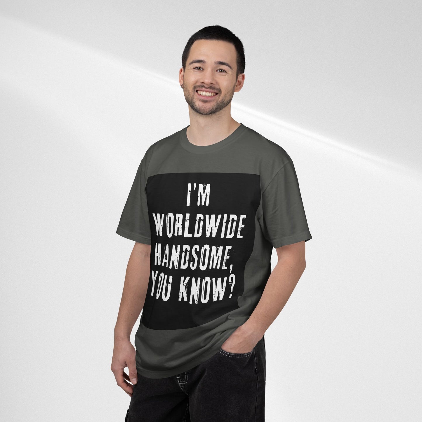 Worldwide Handsome T-Shirt — "I'm Worldwide Handsome, You Know?" Funny Graphic Tee
