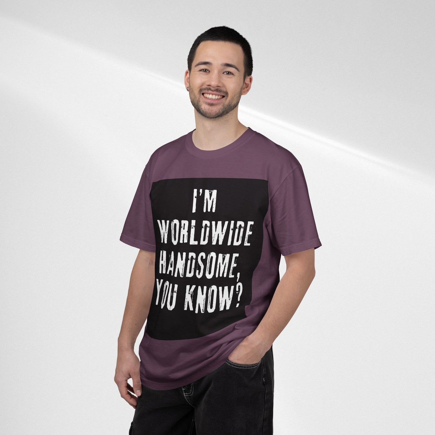 Worldwide Handsome T-Shirt — "I'm Worldwide Handsome, You Know?" Funny Graphic Tee