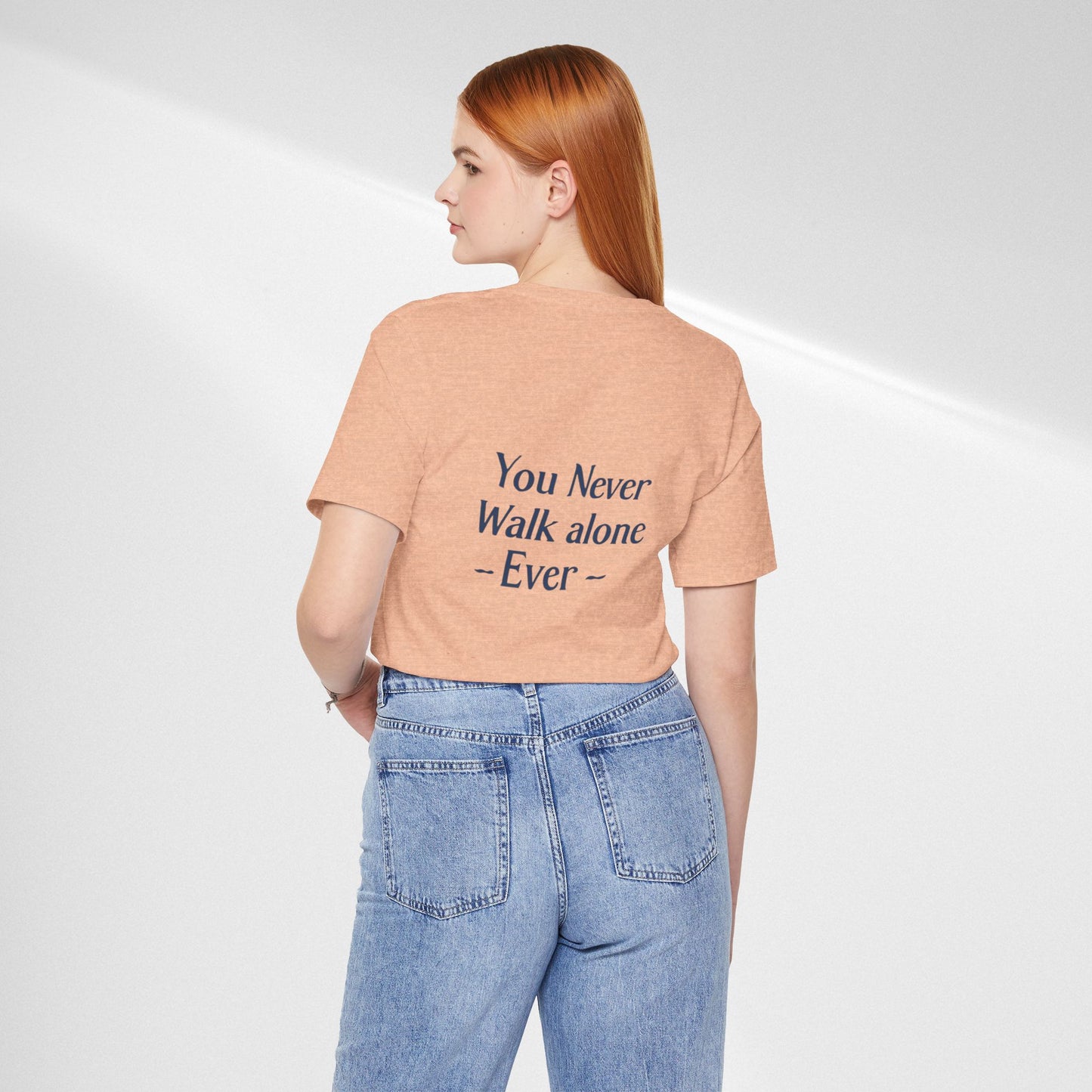 You Never Walk Alone T-Shirt — Inspirational Quote Tee