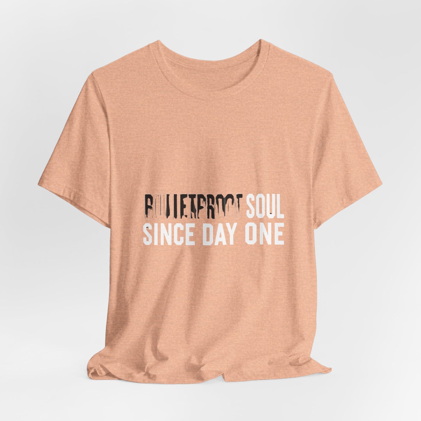 T‑Shirt — 'Bulletproof Soul Since Day One' Graphic Tee
