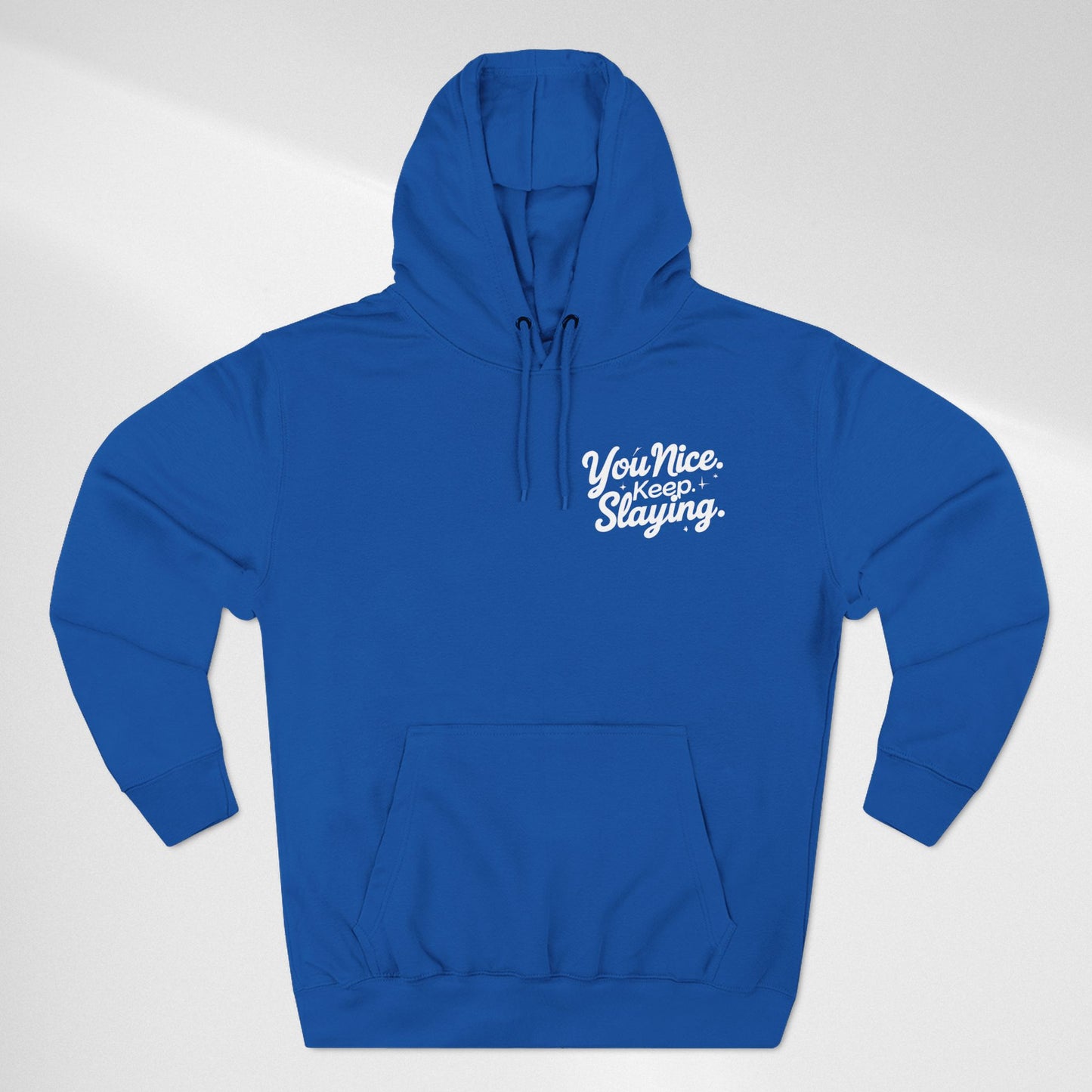 Hoodie — "You Nice. Keep Slaying" Retro Script Pullover
