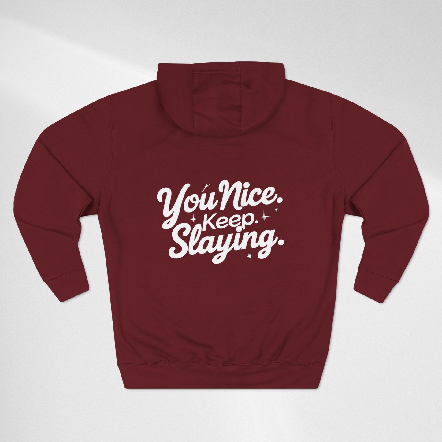 Hoodie — "You Nice. Keep Slaying" Retro Script Pullover