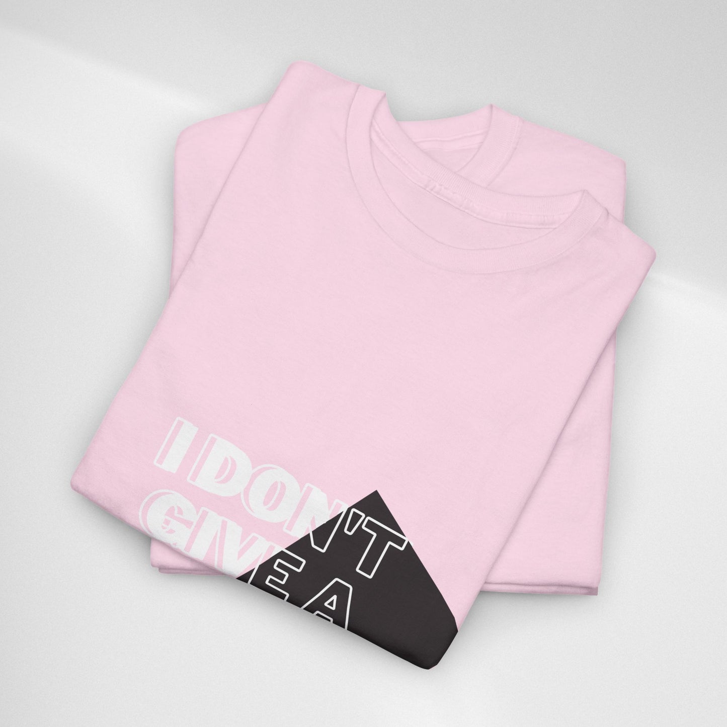 I Don't Give a Shh Tee — Bold Graphic Statement T‑Shirt