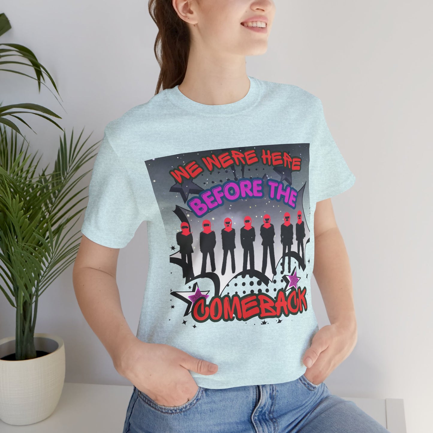 T‑Shirt — 'We Were Here Before the Comeback' Retro Pop Concert Tee