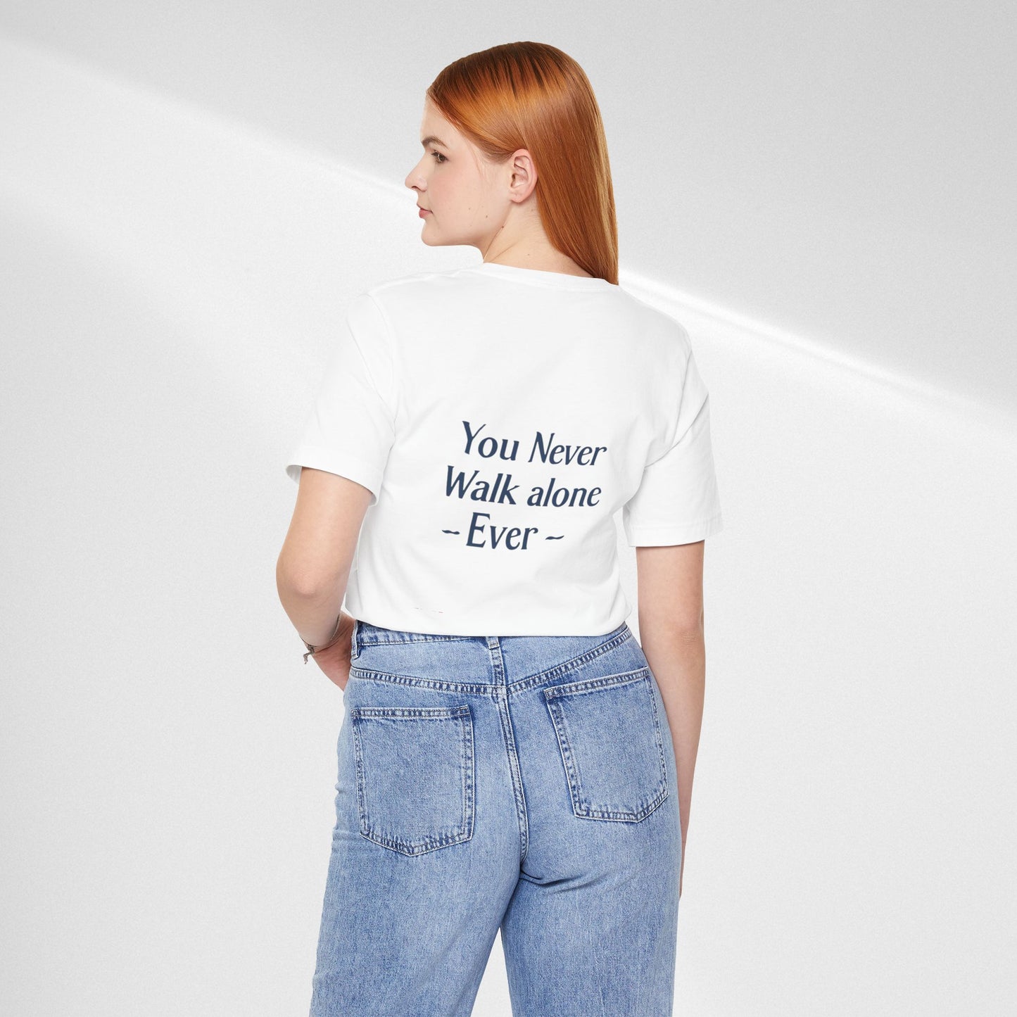 You Never Walk Alone T-Shirt — Inspirational Quote Tee