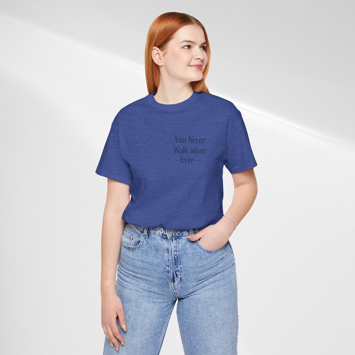 You Never Walk Alone T-Shirt — Inspirational Quote Tee