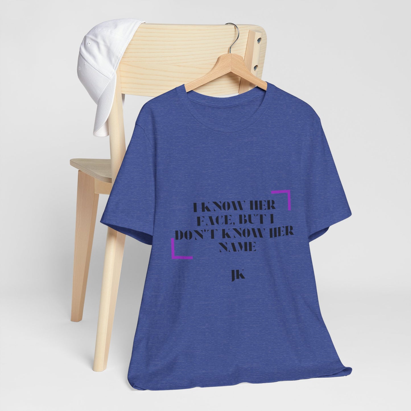 I Know Her Face Tee — Feminine Quote Graphic T‑Shirt