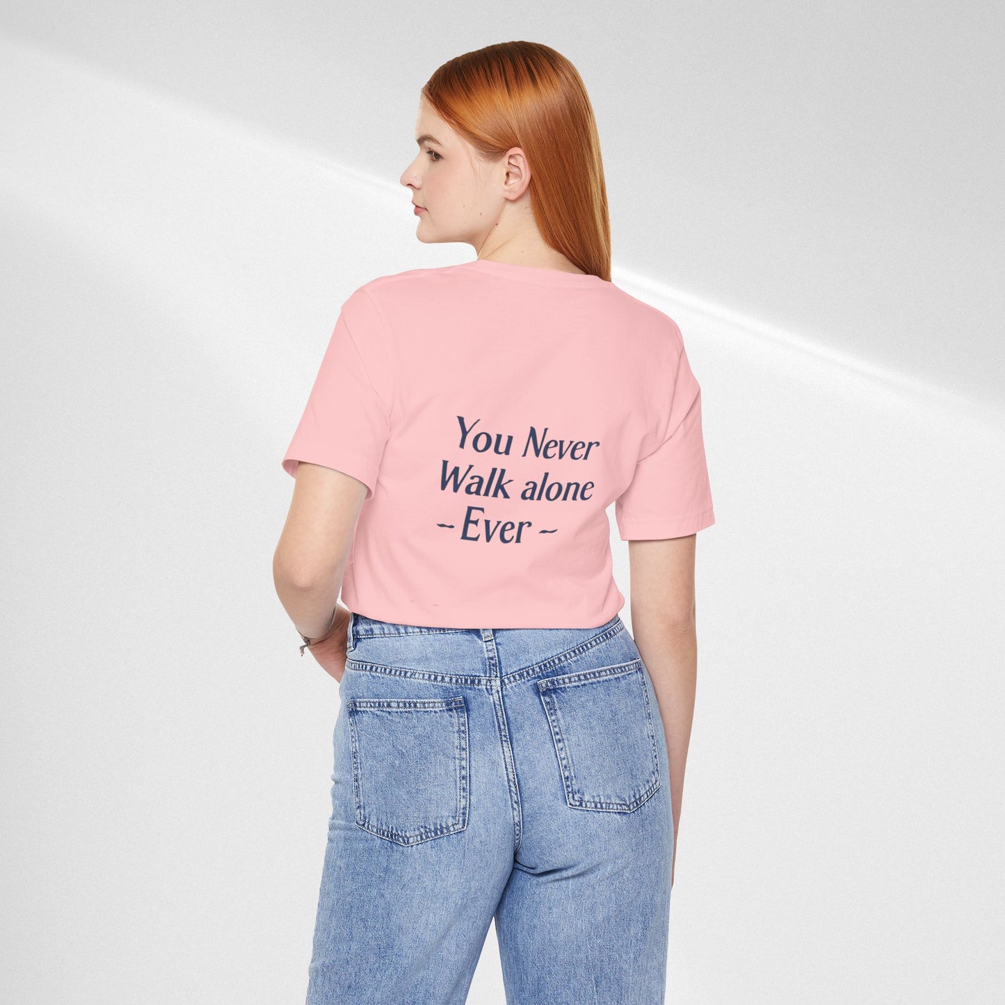 You Never Walk Alone T-Shirt — Inspirational Quote Tee